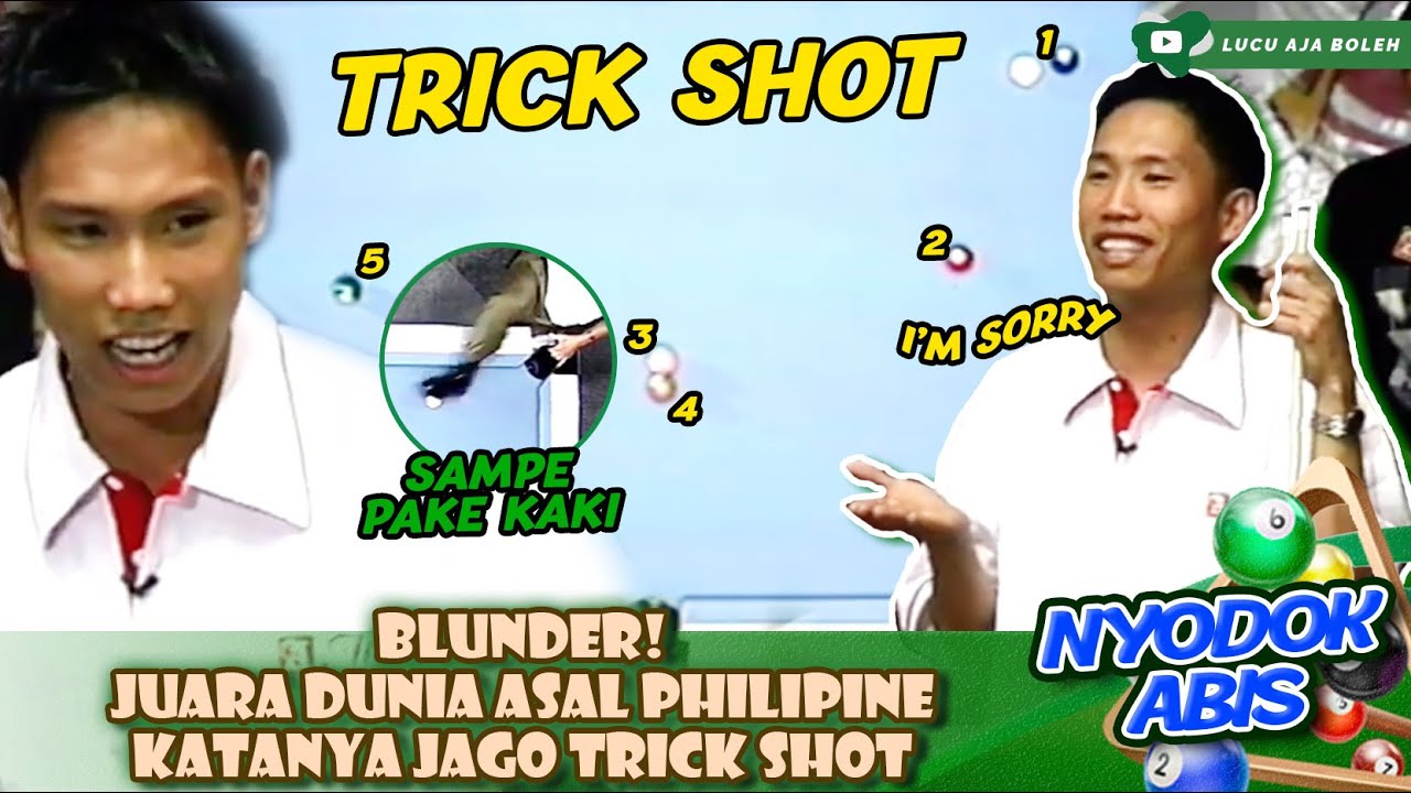 BLUNDER! JUARA DUNIA ASAL PHILIPINE KATANYA JAGO TRICK SHOT - NYODOK ABIS