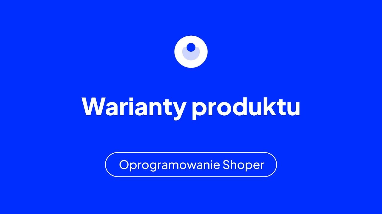 Warianty produktu | Wideoinstrukcja