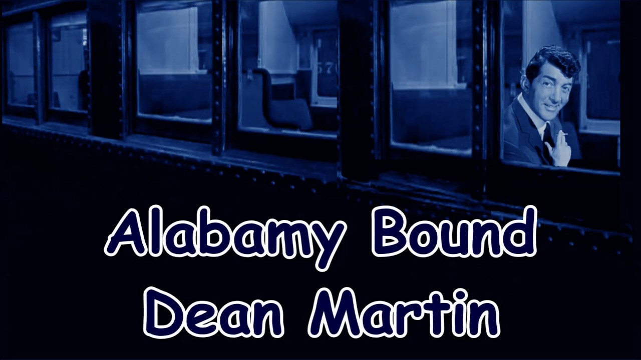 Alabamy Bound Dean Martin with Lyrics