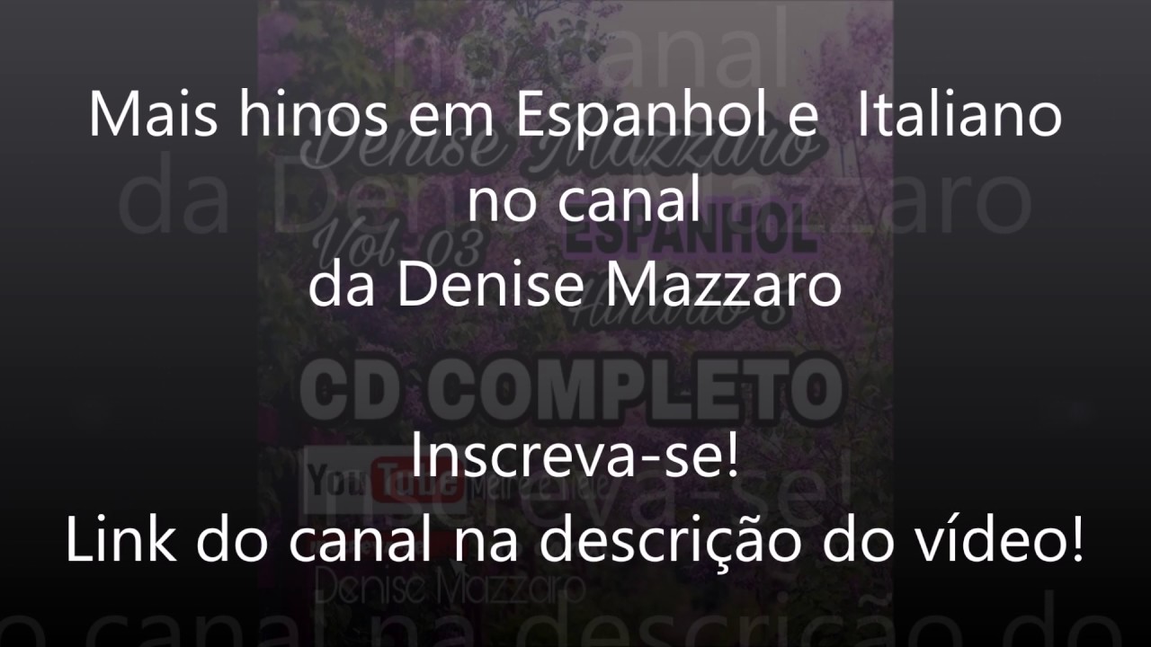 HINOS EM ESPANHOL - DENISE MAZZARO - CD COMPLETO - Vol  03