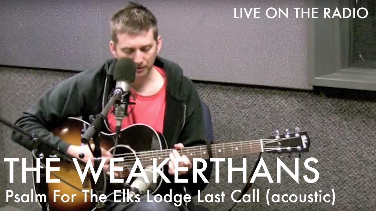 The Weakerthans - Psalm For The Elks Lodge Last Call (acoustic)