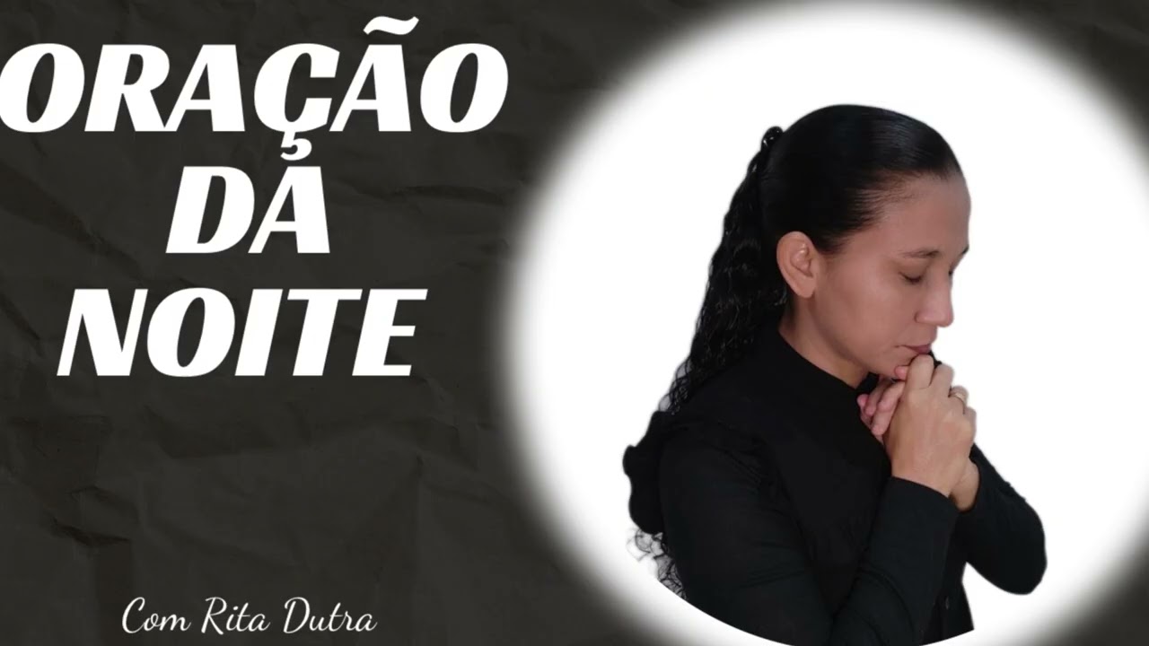 ORAÇÃO DA NOITE 12/3/26 COM RITA DUTRA