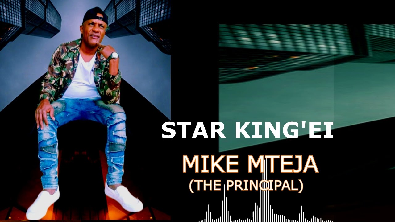 STAR KING'EI OFFICIAL AUDIO BY MIKE MTEJA (THE PRINCIPAL)