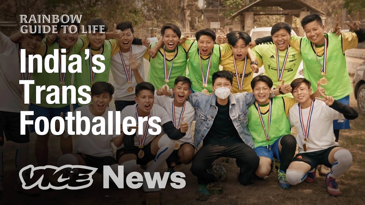 Meet the All-Trans Men Football Team From India | The Rainbow Guide to Life