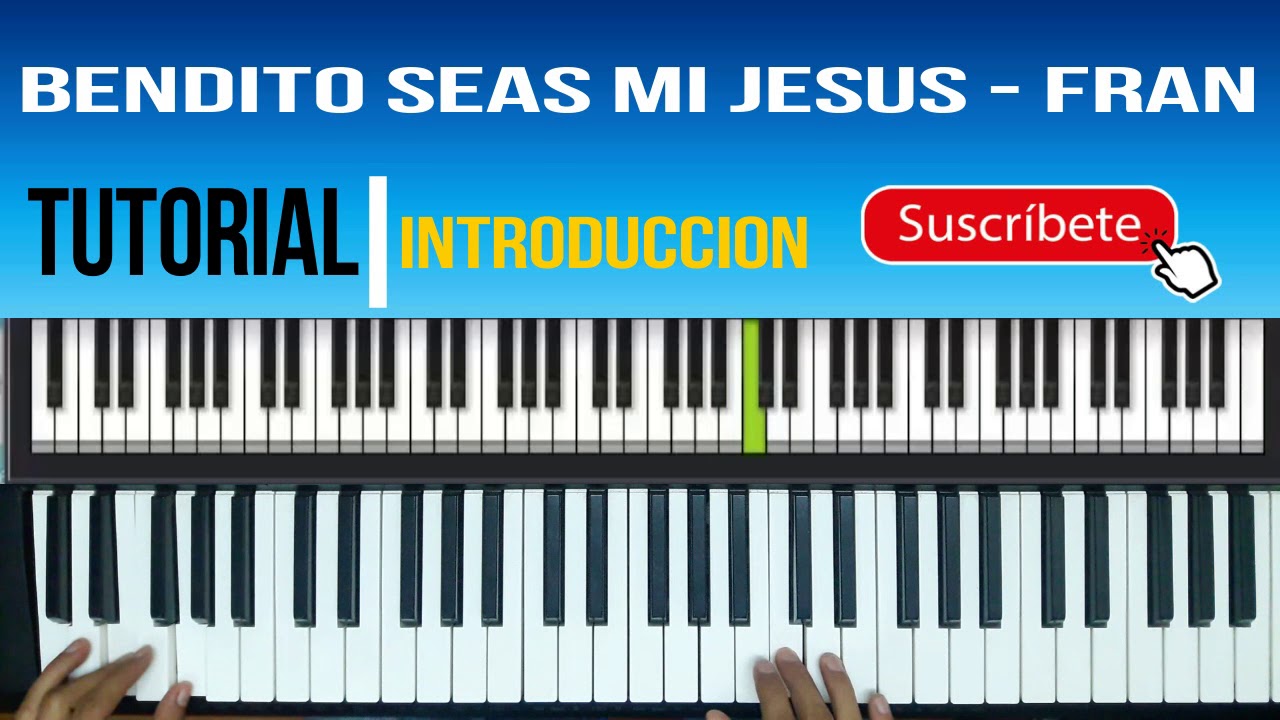 bendito seas mi jesus mi salvador piano francisco orantes - blessed are you my jesus piano tutorial