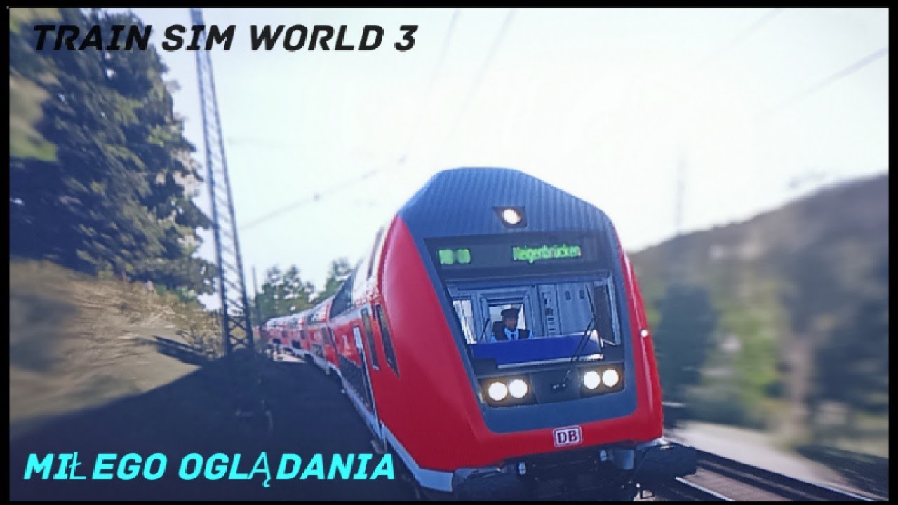 DABpbzfa 766.0.Rb59 Trasa Gem&uuml;nden-Helgenbr&uuml;cken.Train Sim World 3 #1
