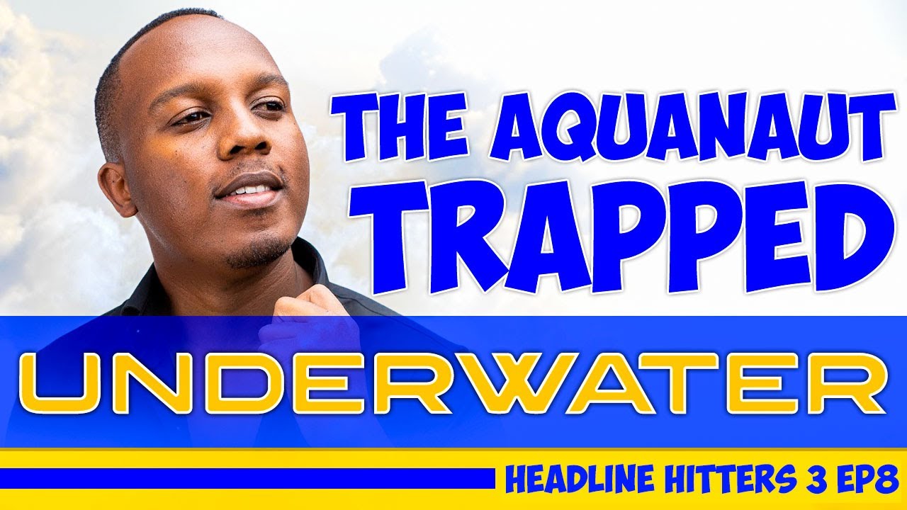 The Aquanaut - Trapped Underwater - Headline Hitters 3 Ep 8