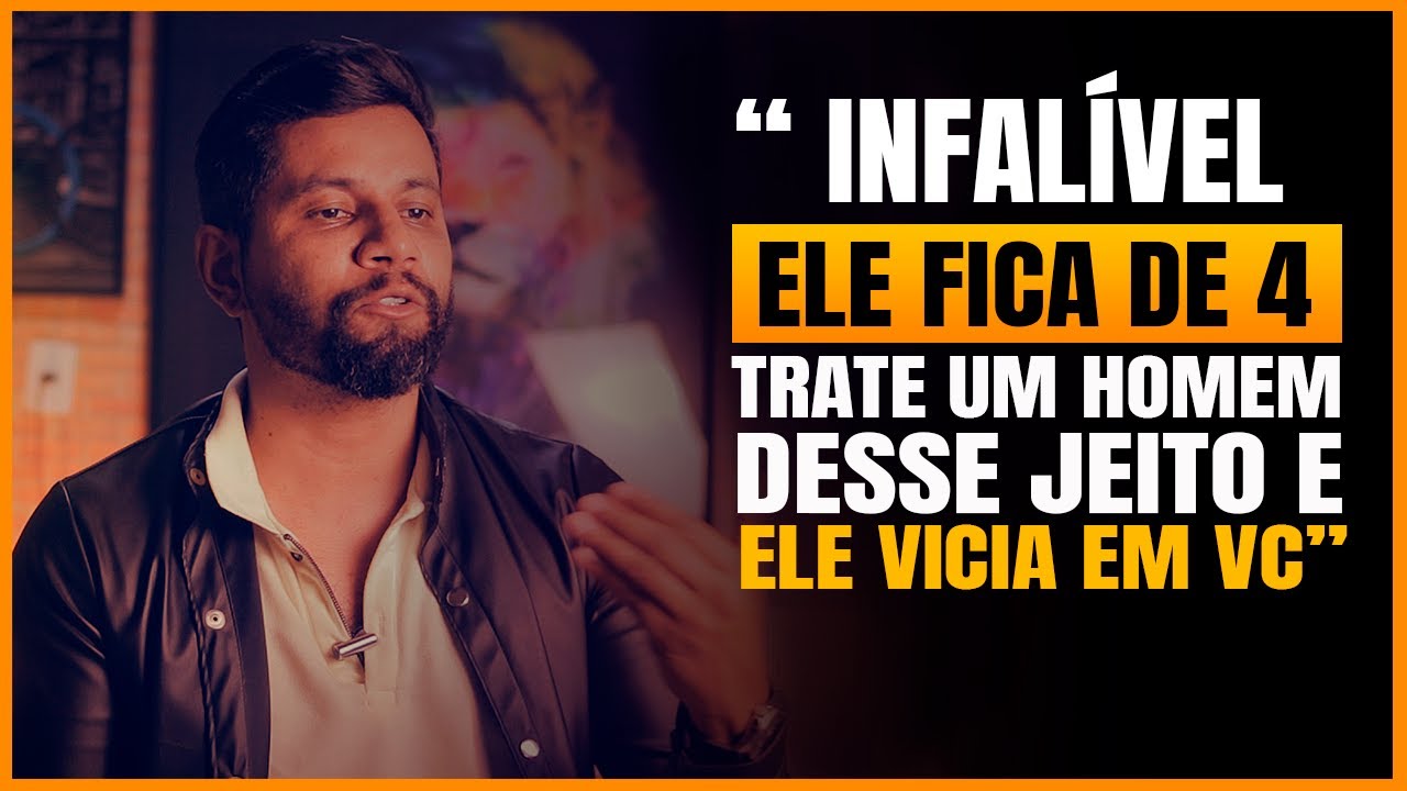 HOMEM FICA DE 4 QUANDO UMA MULHER FAZ ISSO | Trate um Homem Desse Jeito