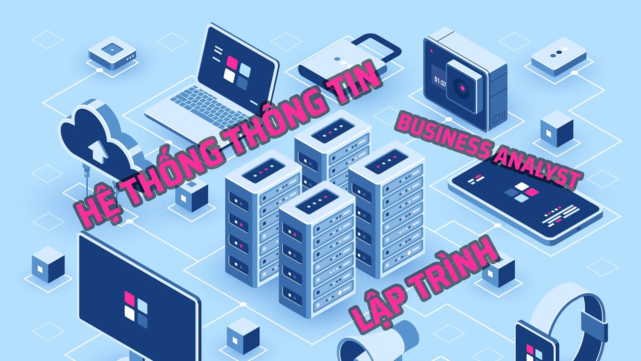 Ngành học Hệ thống thông tin là gì, tương lai nghề nghiệp ra sao