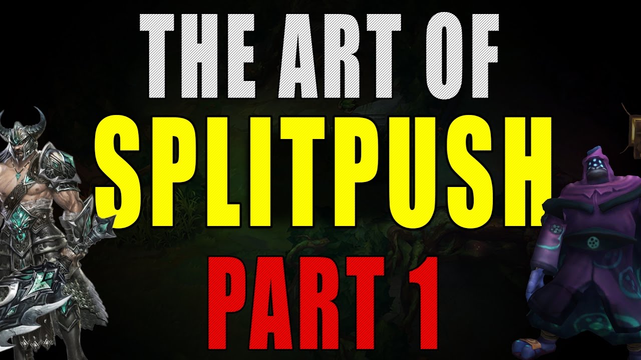 The Art of Split Push : Part 1, Introduction to Split Pushing