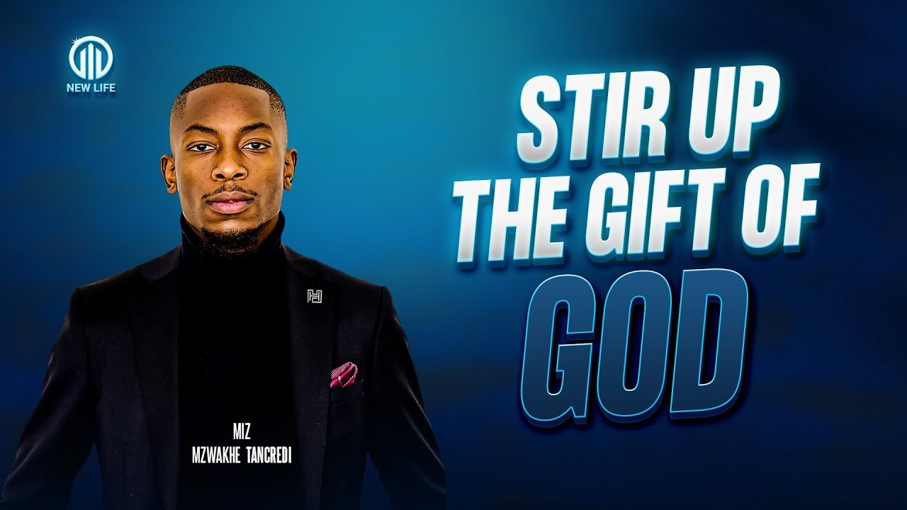 Stir up the Gift of God | Apostle Miz Mzwakhe Tancredi
