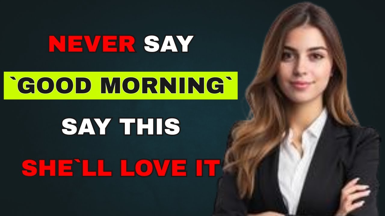 These 7 Good Morning Messages Will Make Her Think About You All Day Long | Stoicism