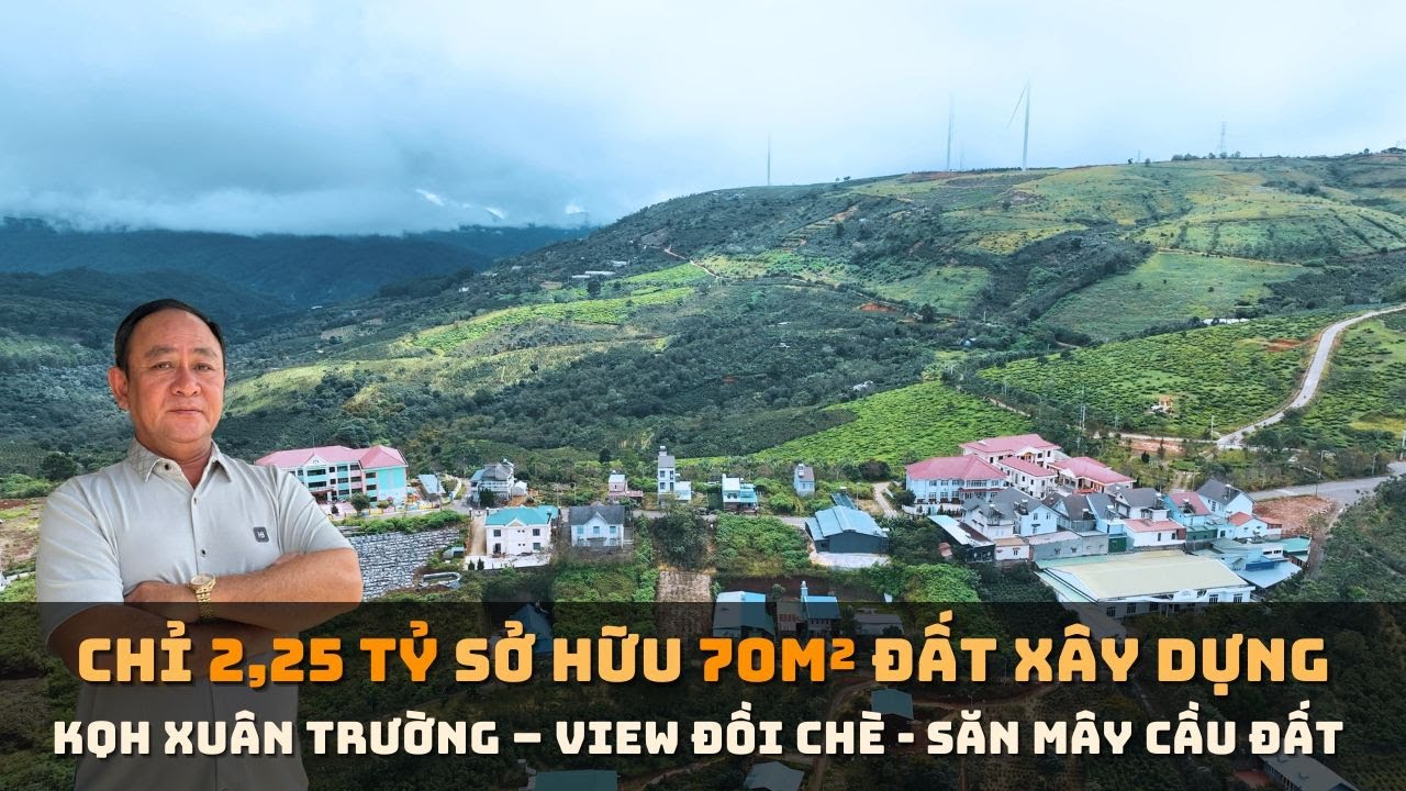 Chỉ 2,25 tỷ sở hữu 70m² đất SRXD KQH Xuân Trường – View đồi chè - Săn mây điện gió Cầu Đất