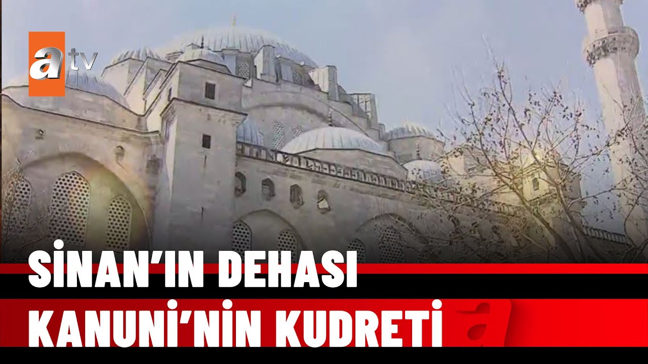 Kanuni’nin İstanbul’a vurduğu mühür: Süleymaniye Camii - atv Haber 5 Nisan 2022