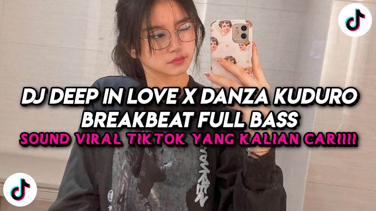 DJ DEEP IN LOVE X DANZA KUDURO BREAKBEAT FULL BASS JEDAG JEDUG VIRAL TIKTOK 2026