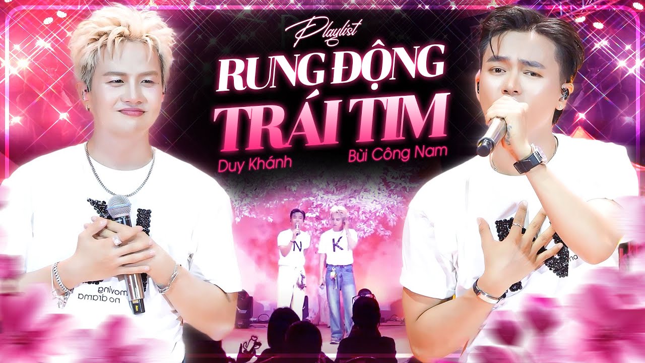 Rung Động Với Loạt HIT của Bùi Công Nam & Duy Khánh ZhouZhou - Suy Nghĩ Trong Anh, Bay Giữa Ngân Hà
