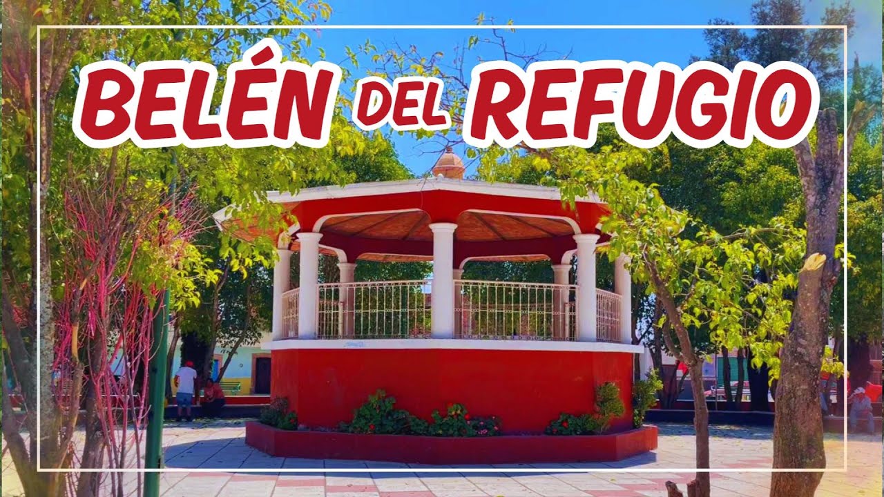 CONOCE LA BONITA IGLESIA (JALISCO) Belén Del Refugio