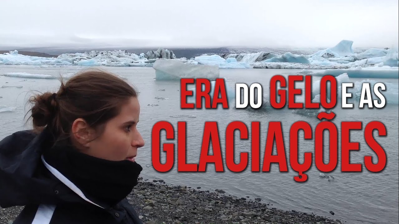 Era do Gelo e Glaciações