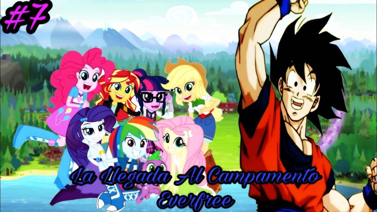 Goku En Equestria Girls: Temporada 2: Capítulo 7: La Llegada Al Campamento Everfree