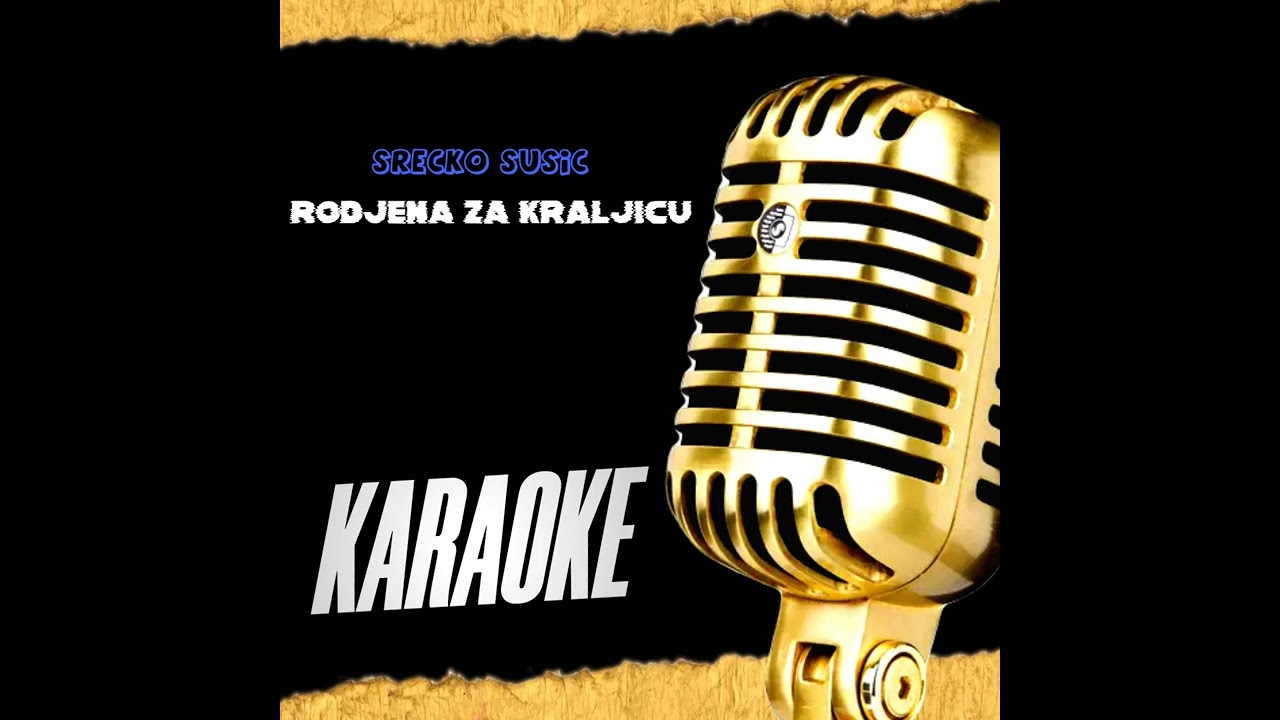 Srecko Susic Rodjena za kraljicu KARAOKE !