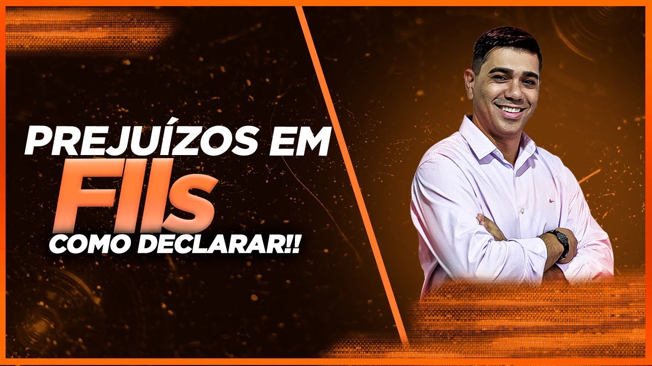 COMO DECLARAR PREJUÍZOS EM FIIs? NA PRATICA.