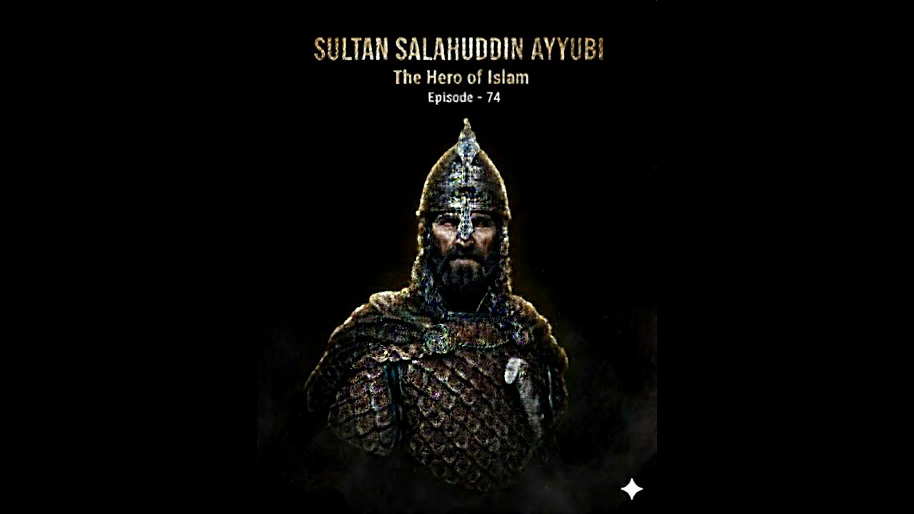 Salahuddin Ayyubi: The Complete Biography | Hero of Islam | Urdu - Episode 74