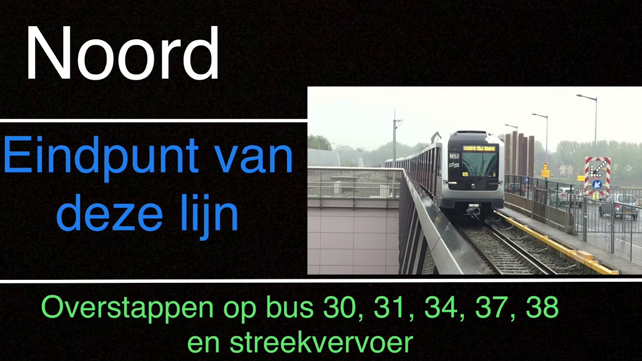 Noord/Zuidlijn Metro 52 Omroepen Noord - Zuid