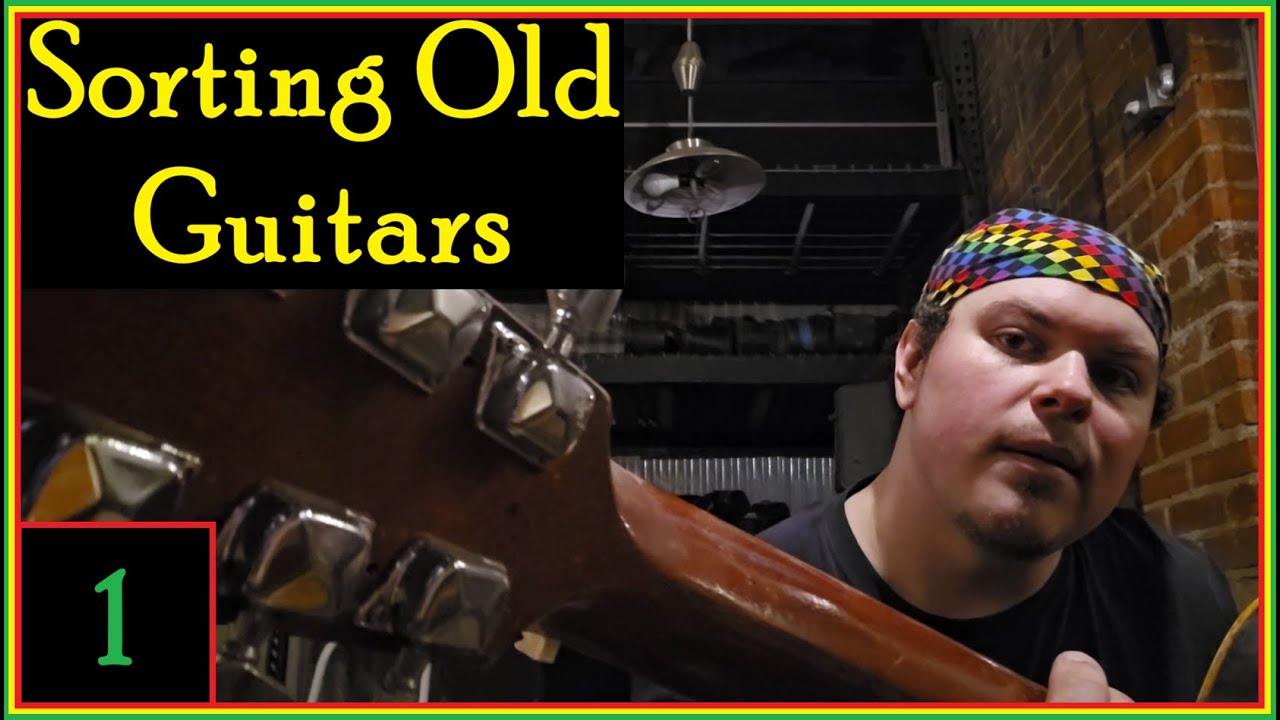 Sorting Old Guitars | Part 1