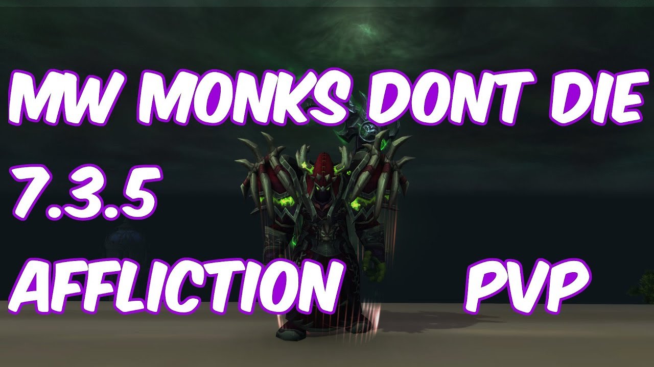 MISTWEAVERS DONT DIE - 7.3.5 Affliction Warlock PvP - WoW Legion