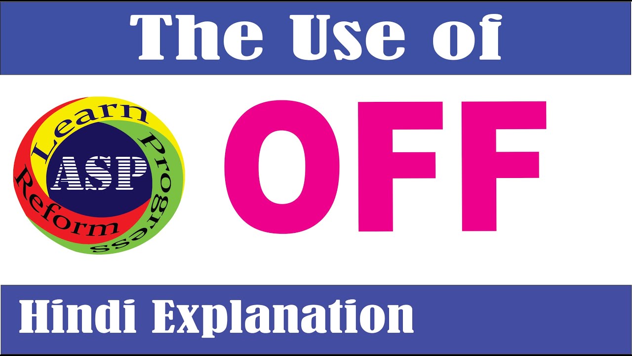 'OFF' and its uses