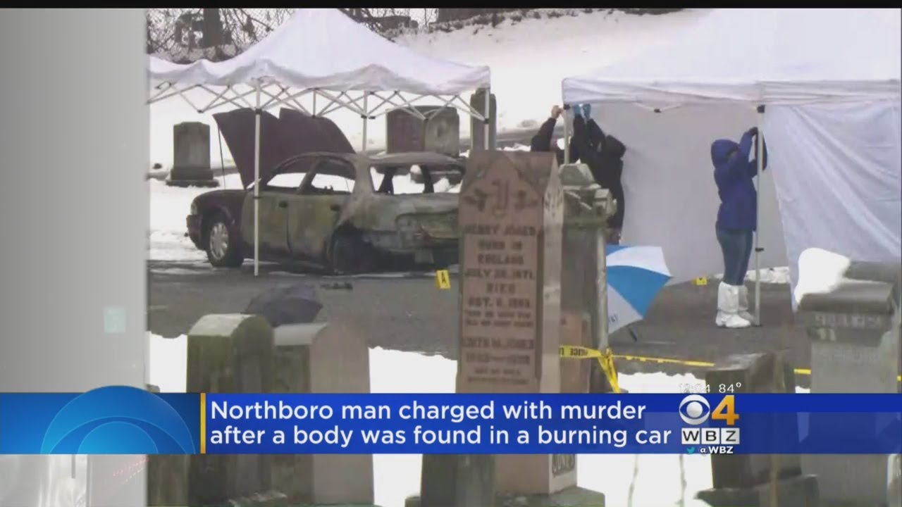Northboro Man Charged With Murder After Body Was Found In Burning Case
