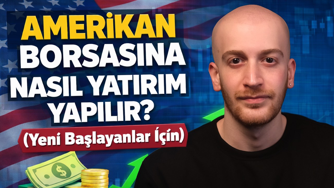 Amerikan Borsasına Nasıl Yatırım Yapılır? Yeni Başlayanlar İ&ccedil;in