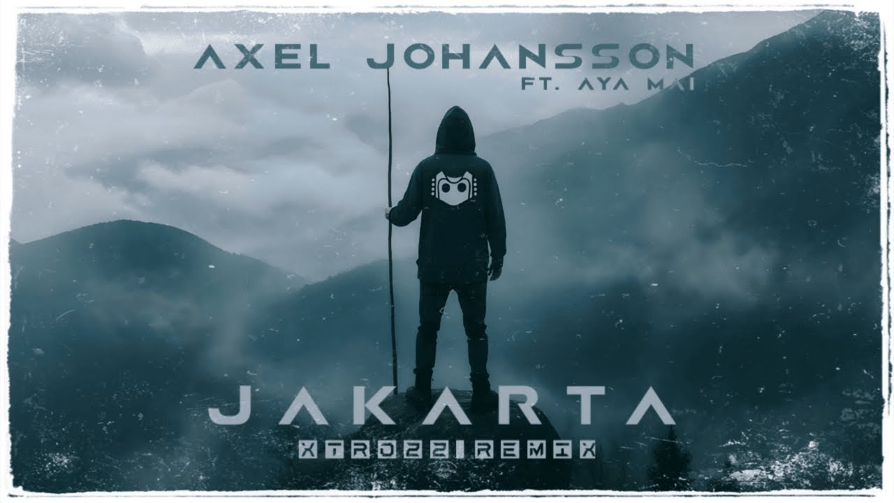 Axel Johansson Ft  Aya Mai  - Jakarta (XTROZZ Remix)  |  Hardcore