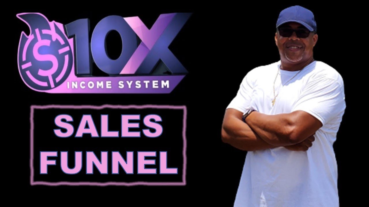 How To Create Your Own 10X Income System Sales Funnel!