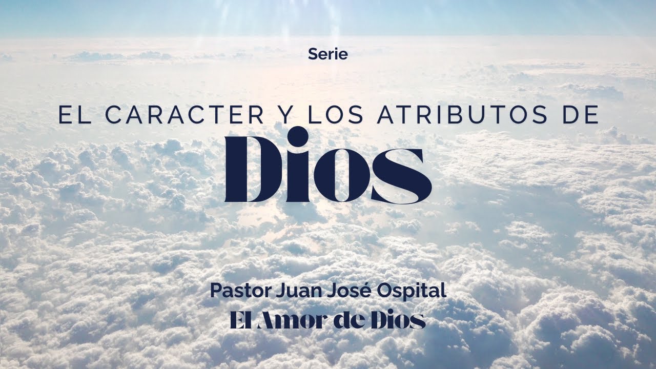 El Amor de Dios. Pastor Juan José Ospital