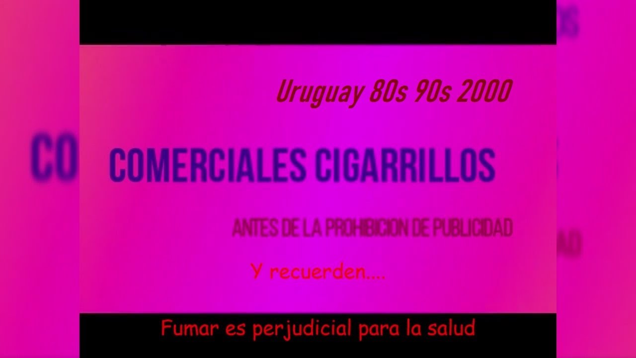 Comerciales cigarrillos Uruguay Años 80s hasta la prohibición de publicidad