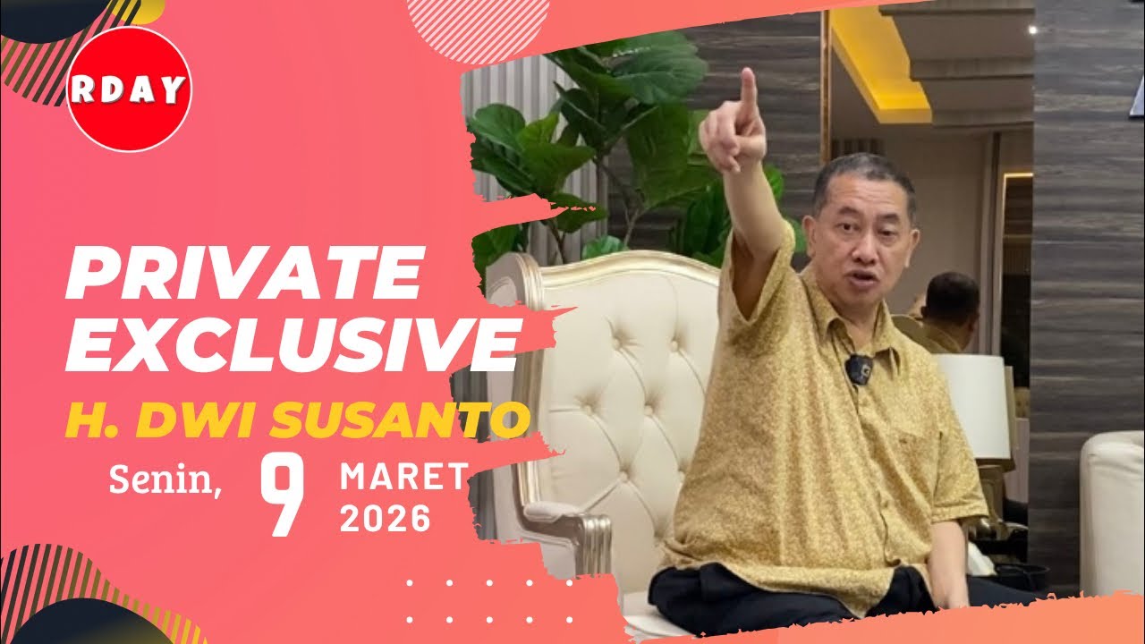 RDAY LIVESTREAMING PRIVATE EXCLUSIVE H DWI SUSANTO || SENIN 9 MARET 2026