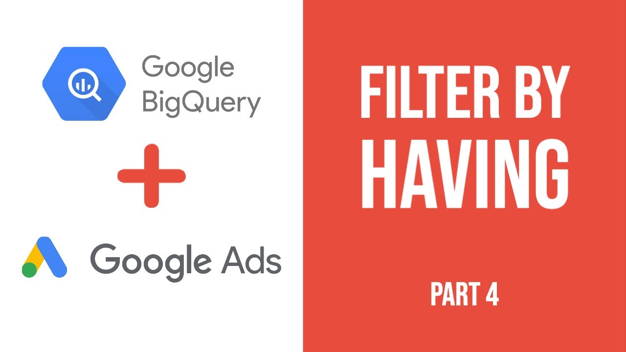Big Query SQL Tutorial - How to Filter by SUM, COUNT or Aggregation (Part #4)