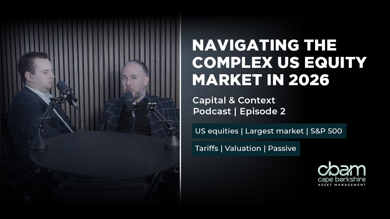 Capital & Context Podcast Ep 2: Navigating the Complex US Equity Market in 2026