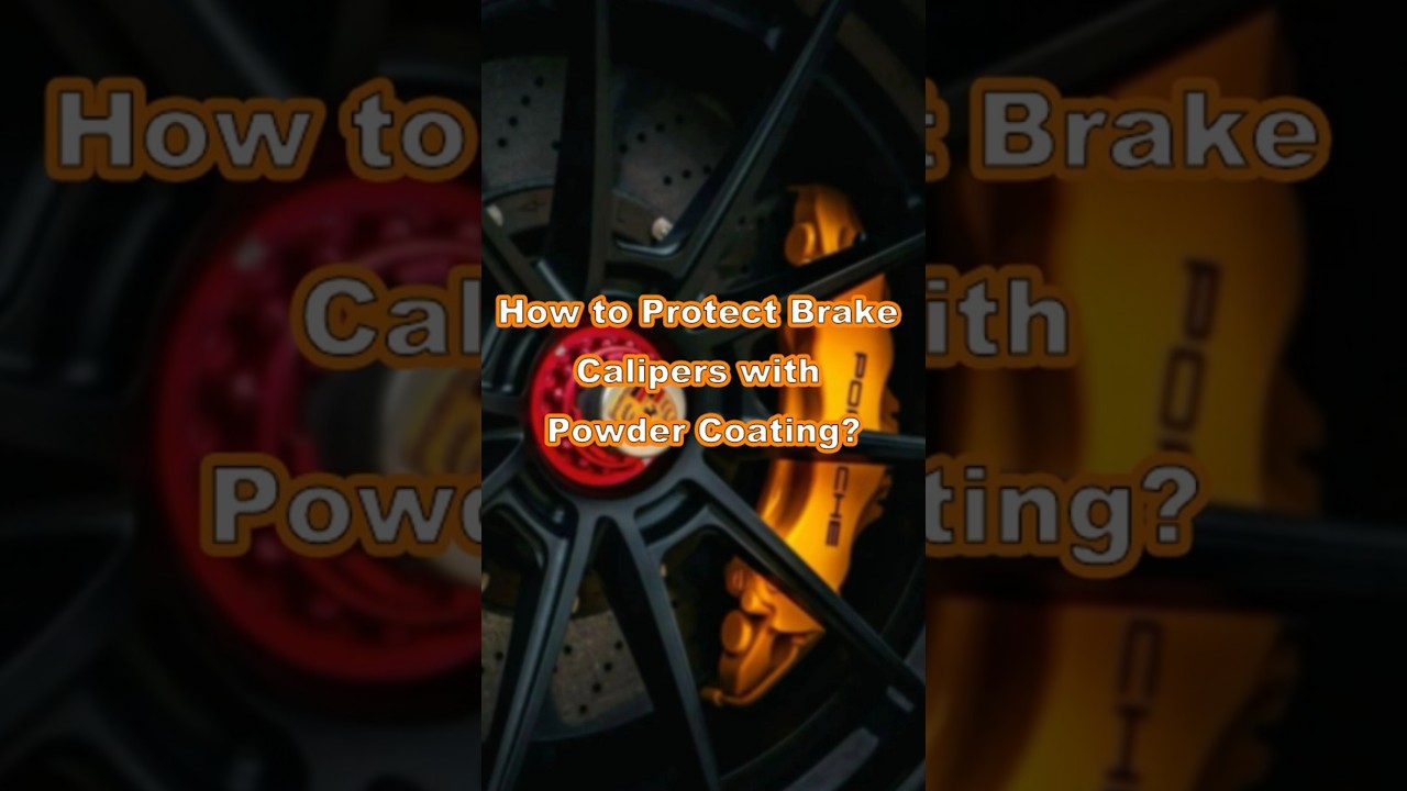 How to protect brake calipers with powder coating? Solution from powder coating supplier 