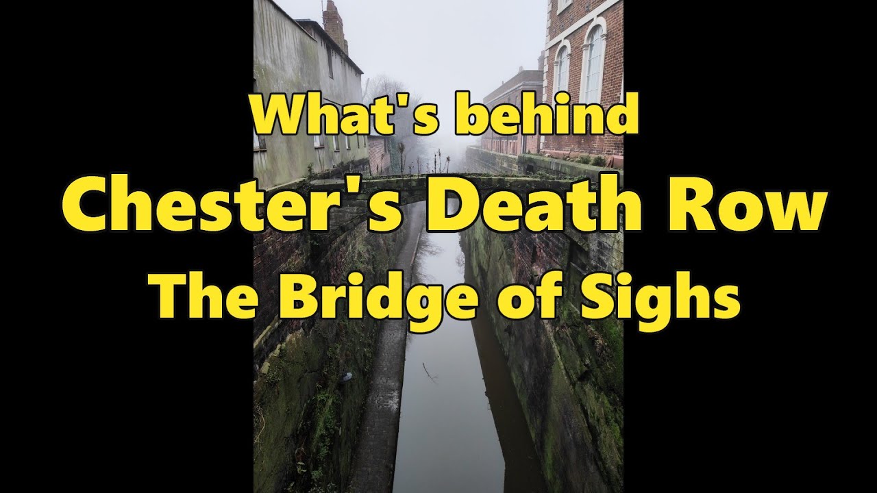 The Bridge of Sighs Chesters Death Row