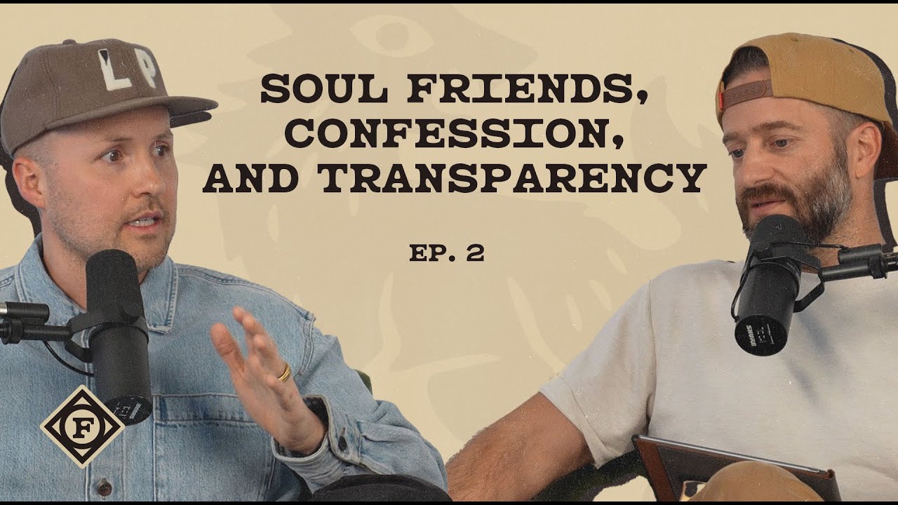 Why Your Fatherhood Needs Soul Friends, Confession, and Transparency