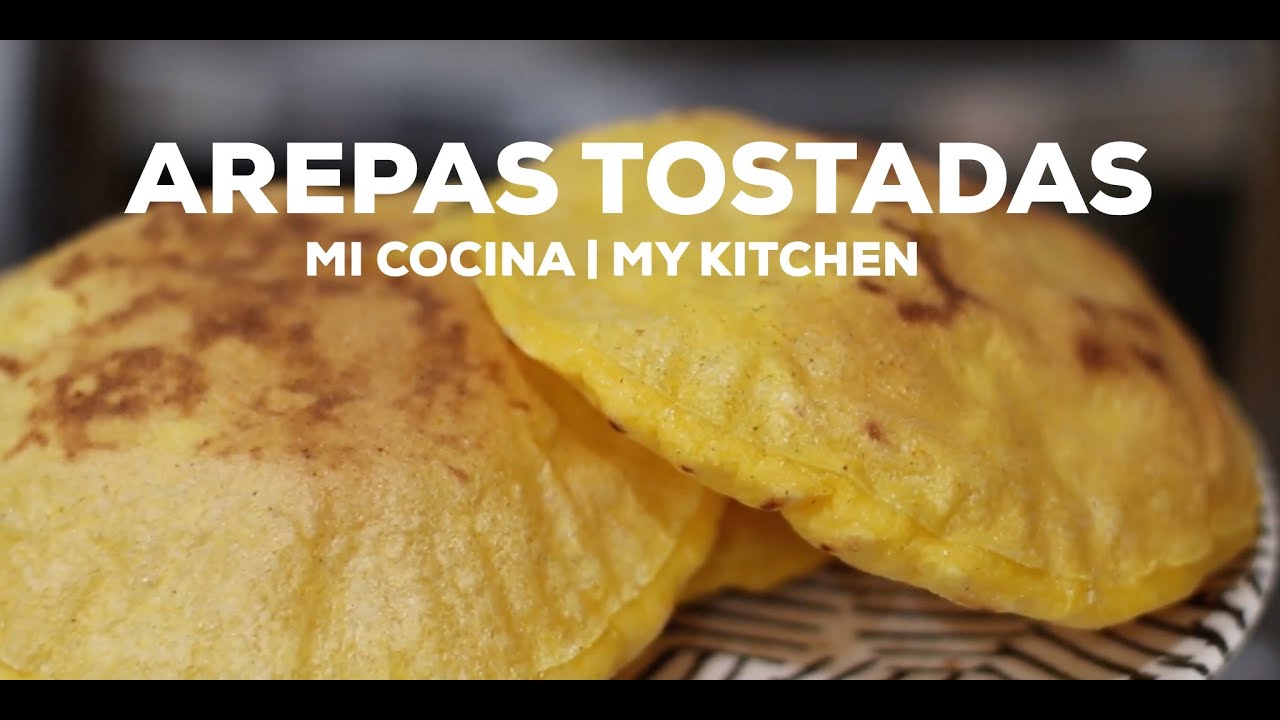 Arepas Colombianas Tostadas | Mi Cocina My Kitchen