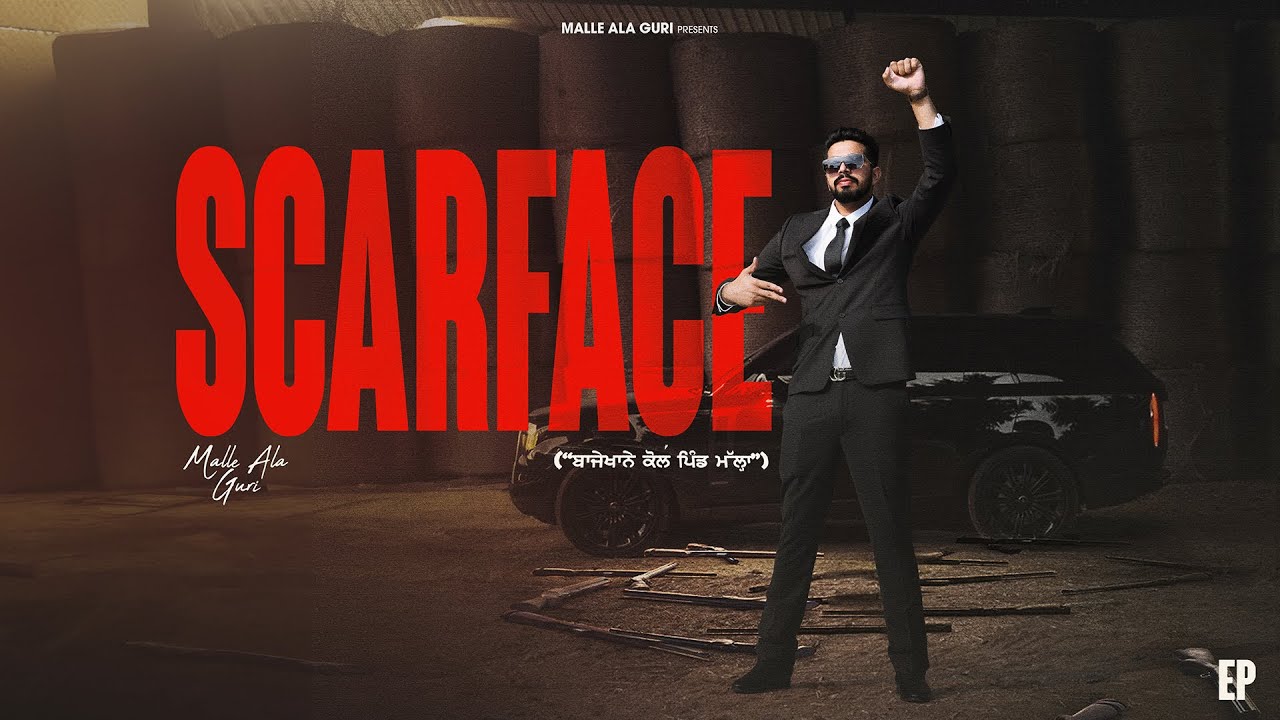 SCARFACE - EP (Jukebox) Malle Ala Guri | Latest Punjabi Hits 2025