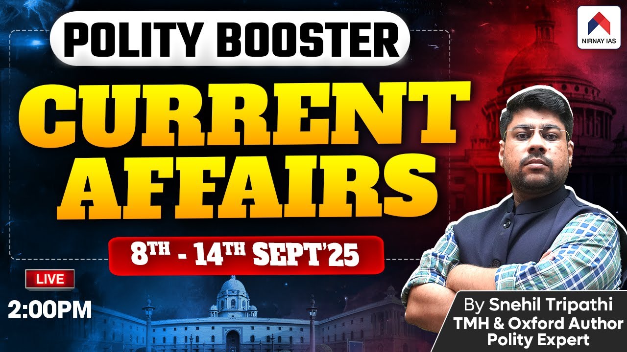 Weekly Current Affairs for UPSC | Polity this Week | Snehil Tripathi sir | 8th Sept to 14th Sept'25