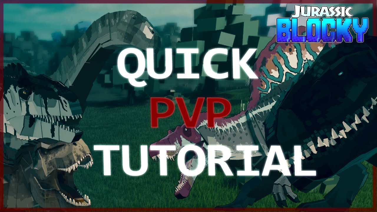 QUICK PVP TUTORIAL FOR JURASSIC BLOCKY