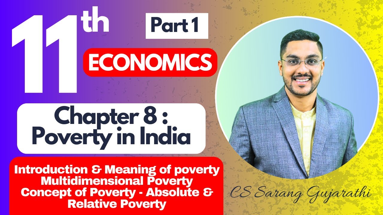 Class 11 Economics | Poverty in India | Chapter 8 | HSC Board | By CS Sarang Gujarathi | Part 1