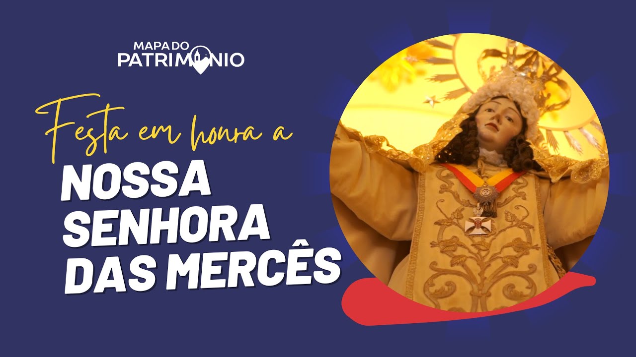 FESTA DAS MERCÊS | Mapa do Patrimônio