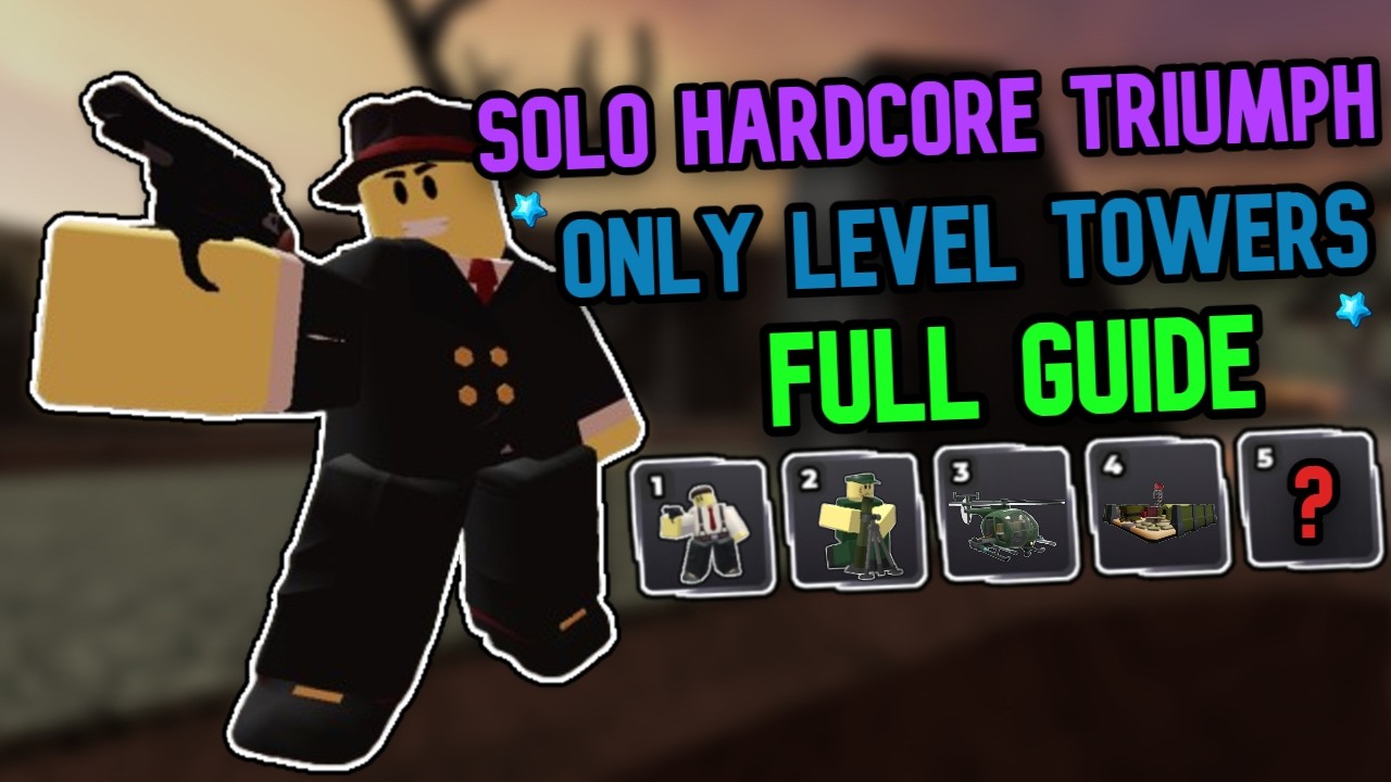Solo Hardcore Triumph With Only Level Towers + Full Guide - Tower Defense Simulator | TDS