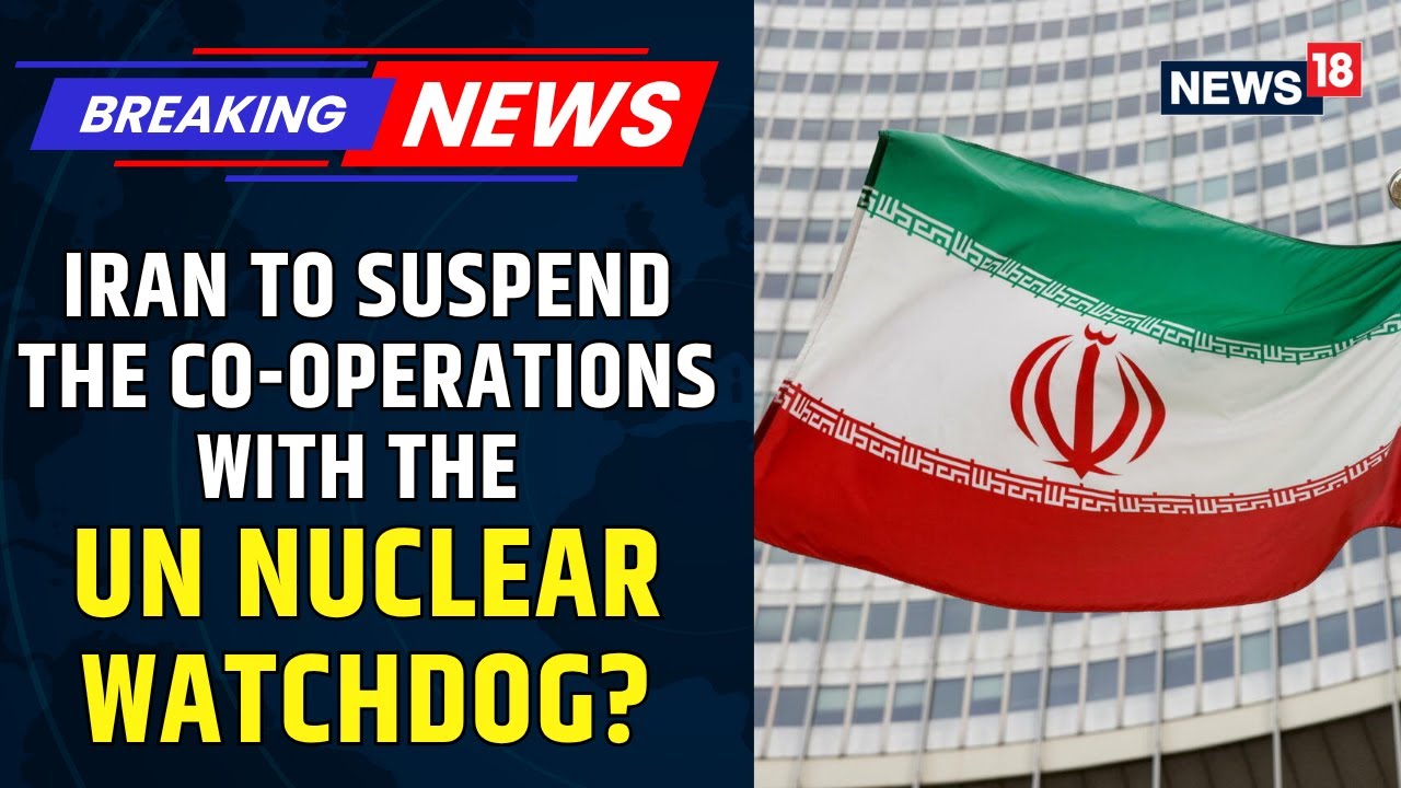 Iran's Parliament Looking To Suspend Cooperation With UN Nuclear Watchdog | Iran News | News18